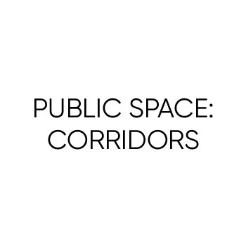PUBLIC SPACE: CORRIDORS