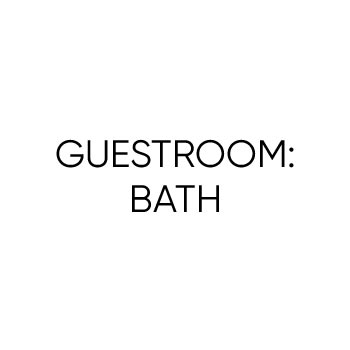 GUESTROOM: BATH